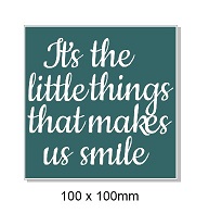 It\'s the little things that make us smile. 100 x 100 min buy 5 p
